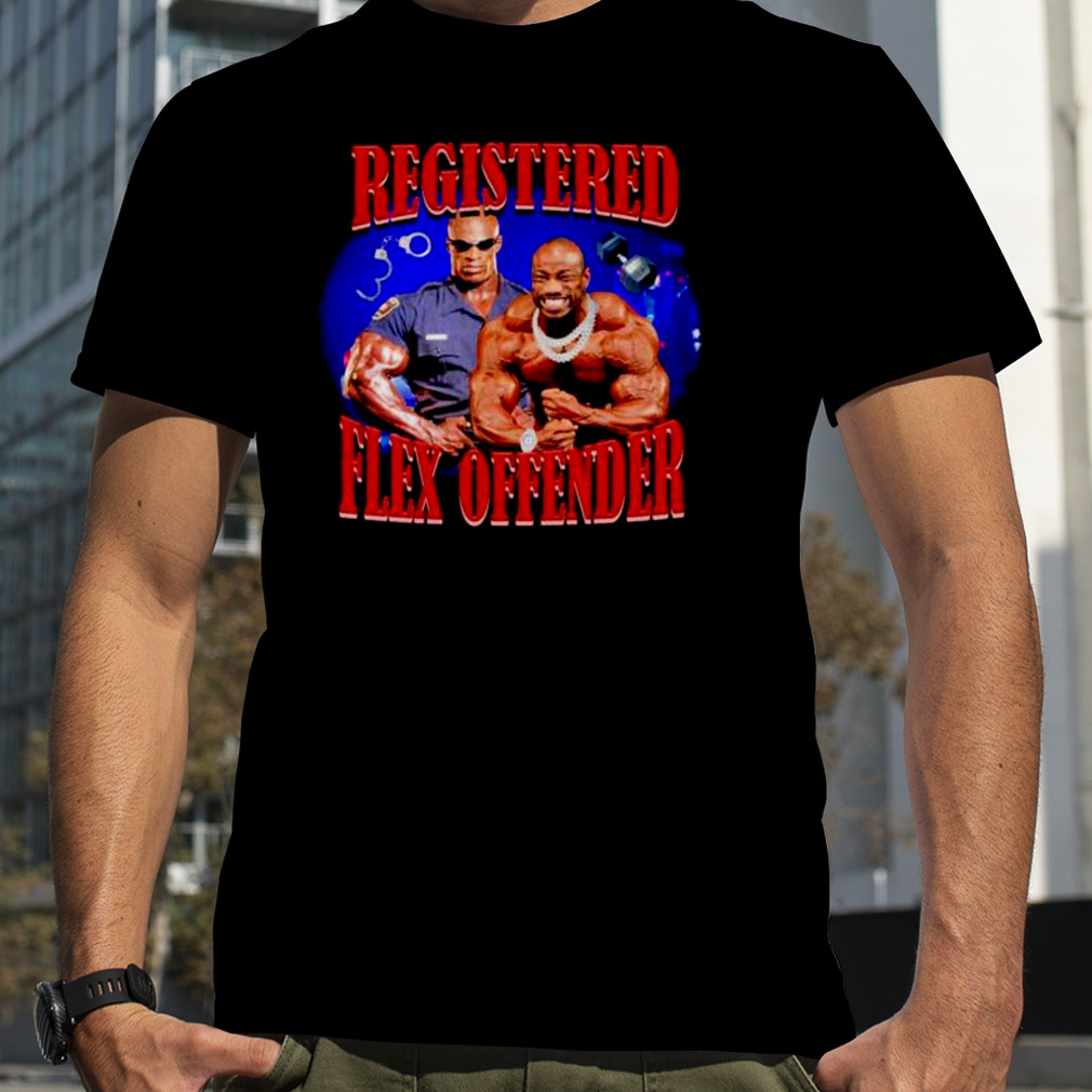 registered Flex Offender shirt