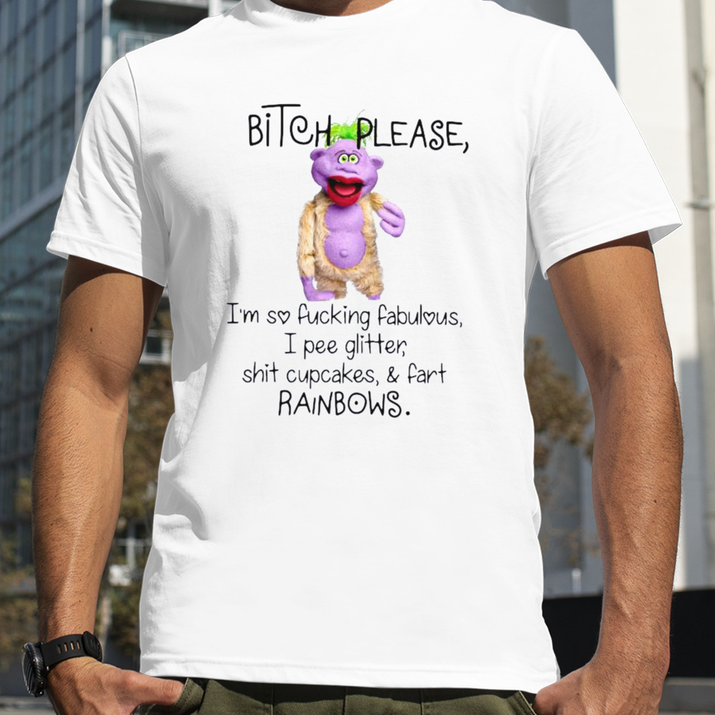 Jeff Dunham Peanut Bitch please I’m so fucking fabulous i pee glitter shit cupcakes t-shirt