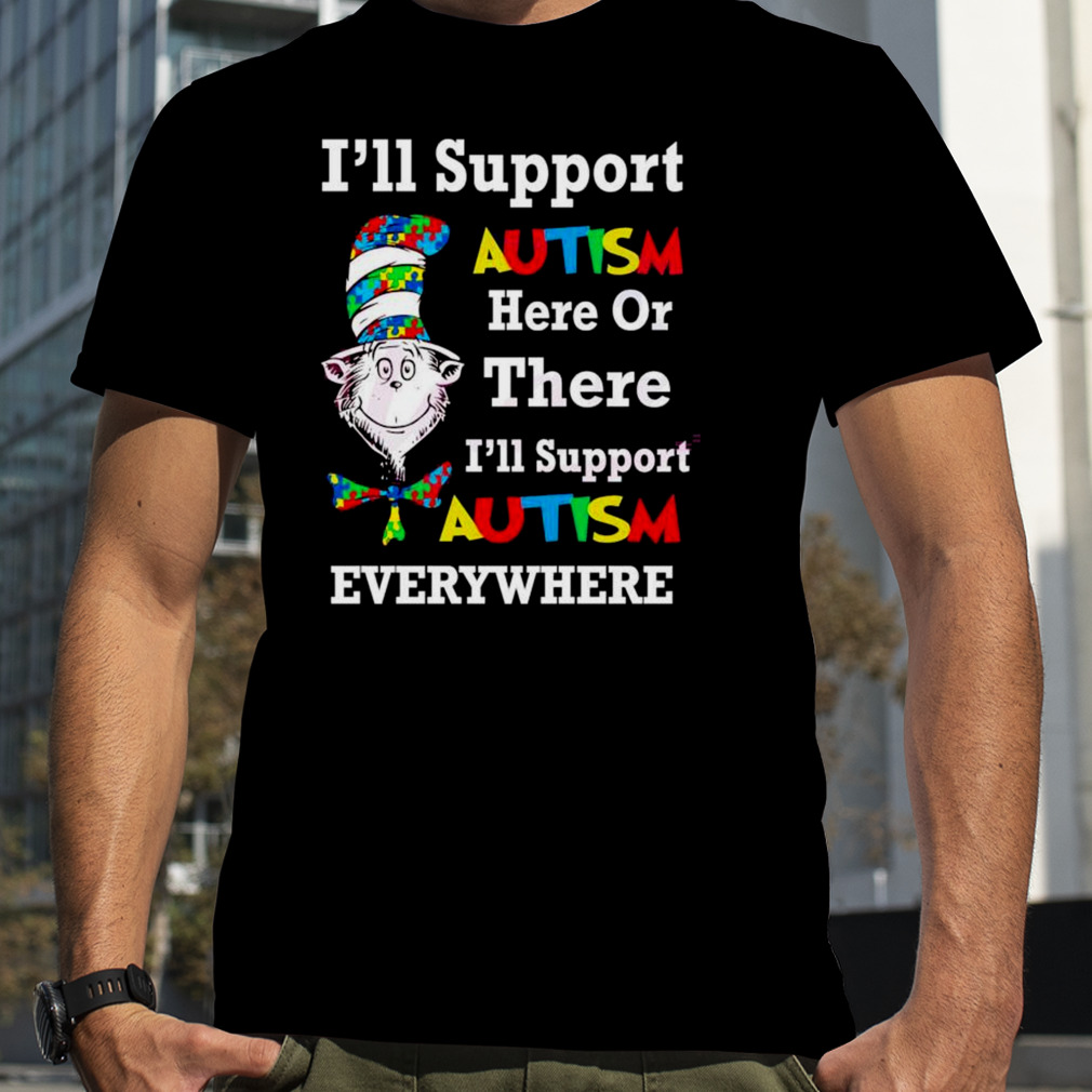 Autism Awareness Dr Seuss Teache I’ll Support Autism Shirt