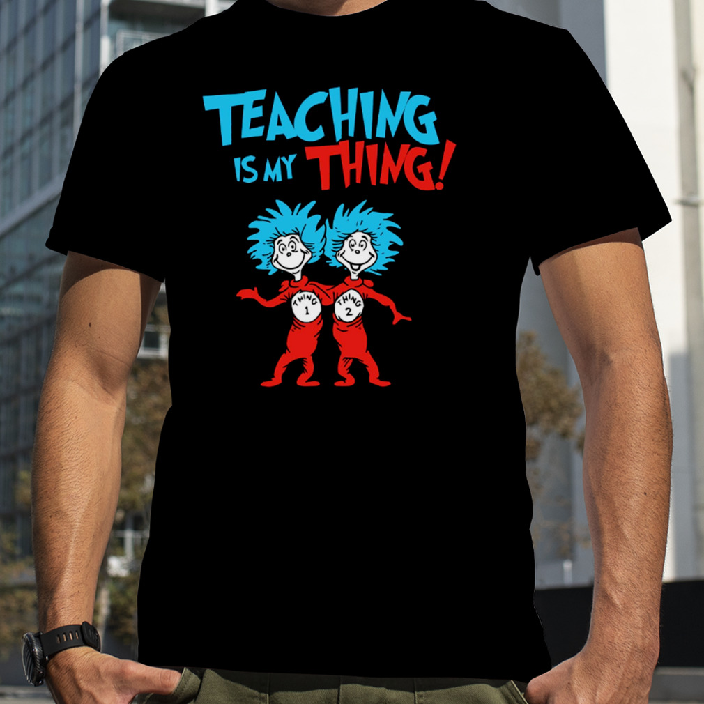 Teaching Is My Thing Reading Day Week Shirt