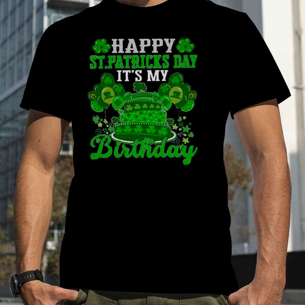 Happy St Patrick’s Day And It’s My Birthday Shamrock Irish Cute Shirt