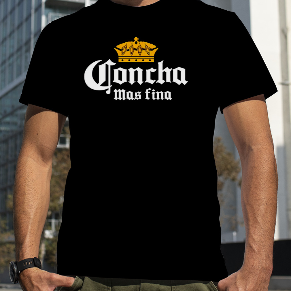 Concha mas fina shirt