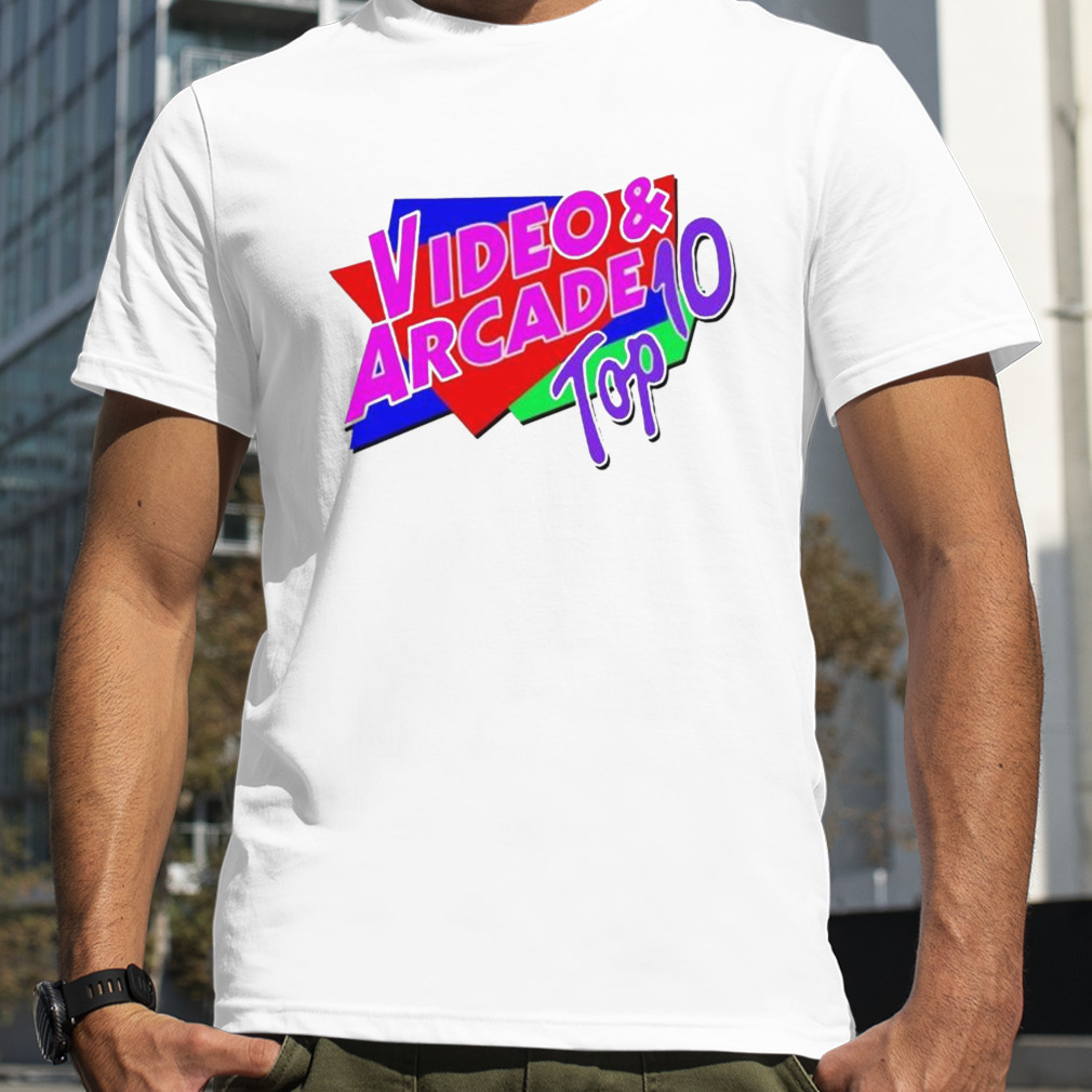 video and Arcade top 10 shirt