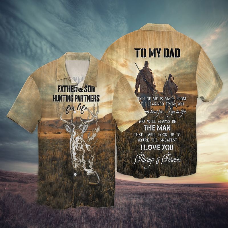 Father And Son Hunting Partners For Life To My Dad You Will Always Be The Man I Love You Hawaiian Shirt