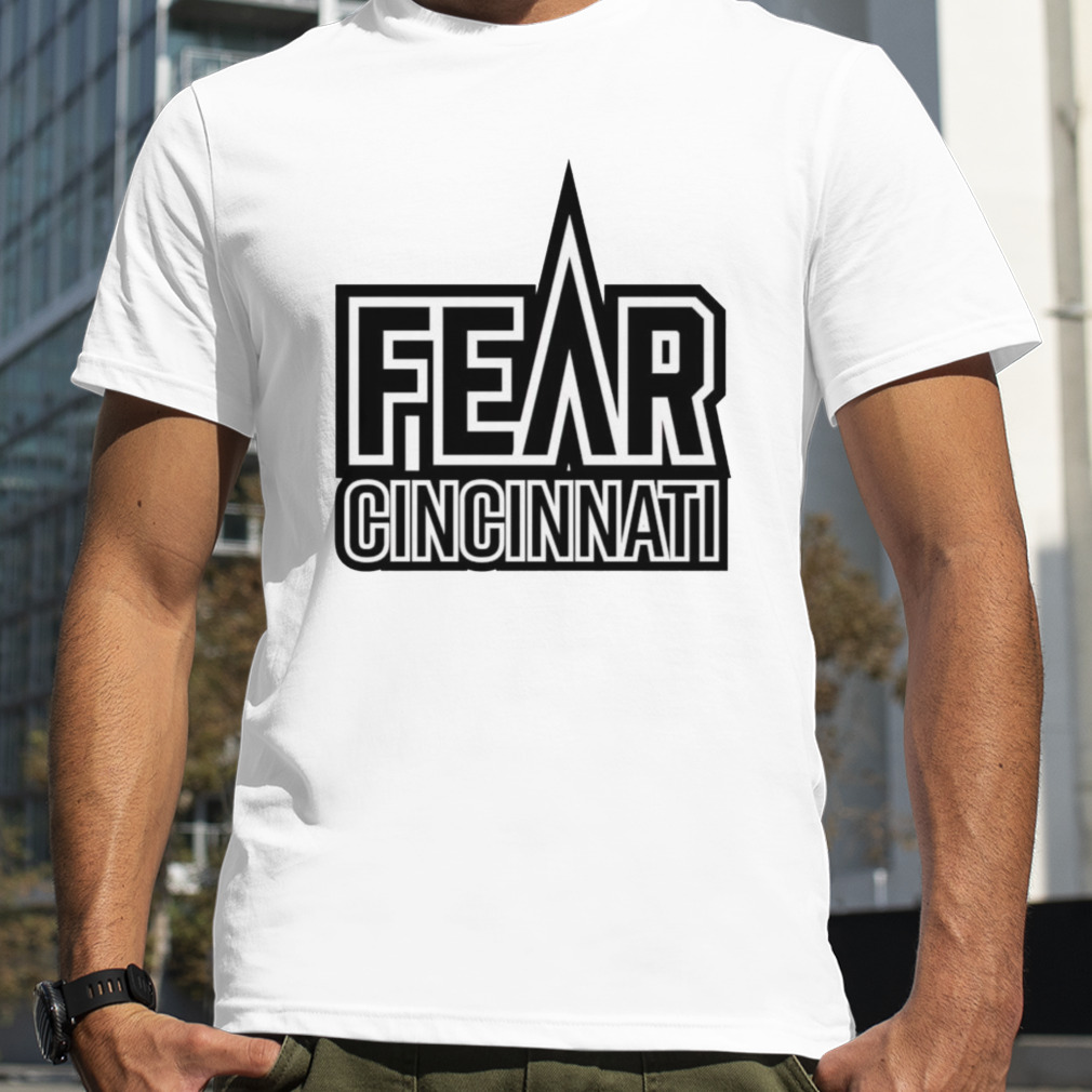 CincinnatI fear shirt
