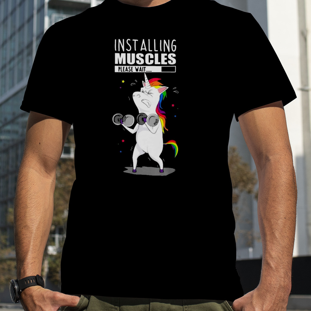 Installing muscles please wait shirt