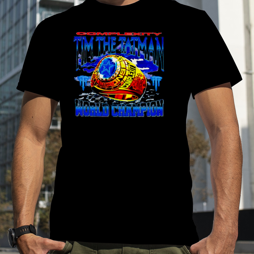 Complexity timthetatman World Champion shirt