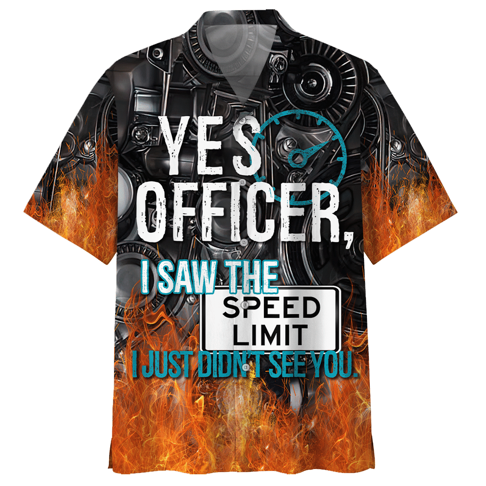 Mechanic Yes Officer I Saw The Speed Limit I Just Didn'T See You Aloha Hawaiian Shirt Colorful Short Sleeve Summer Beach Casual Shirt