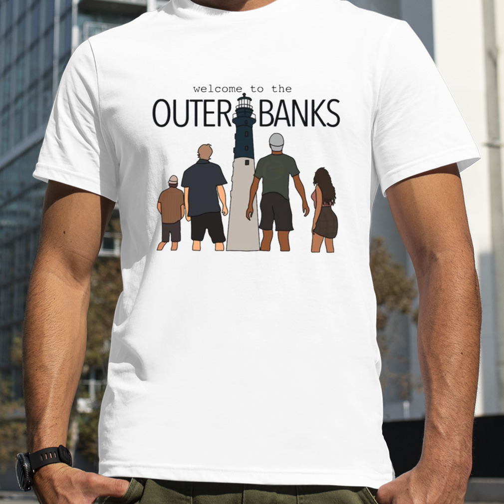 The Lighthouse Outer Banks Welcome To The Outer Banks shirt