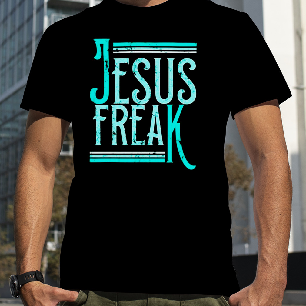 Jesus freak shirt