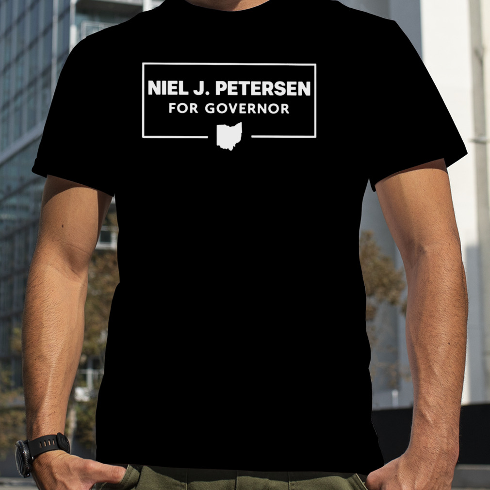 Niel J Petersen for Governor T-shirt