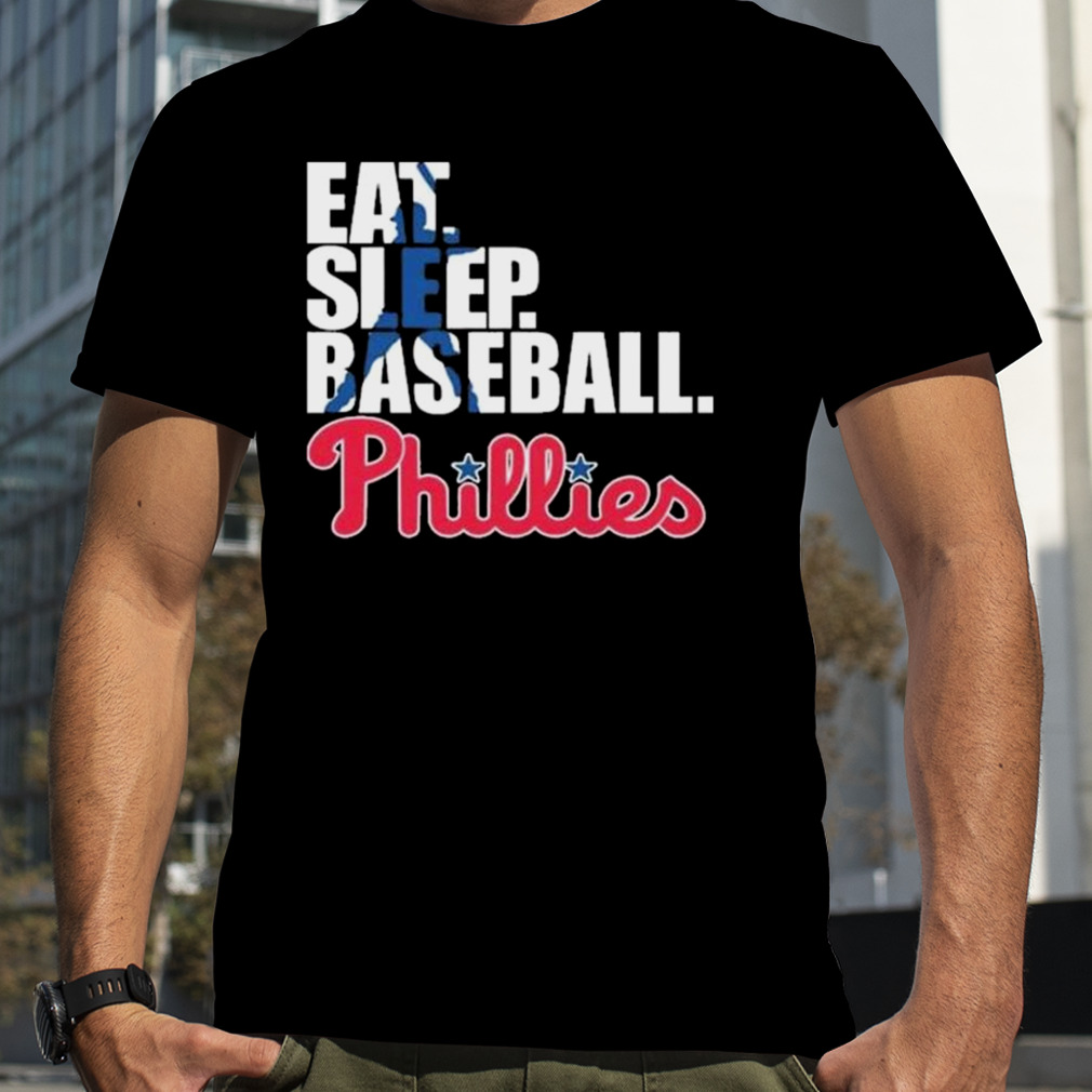 Philadelphia Phillies Eat Sleep Baseball shirt