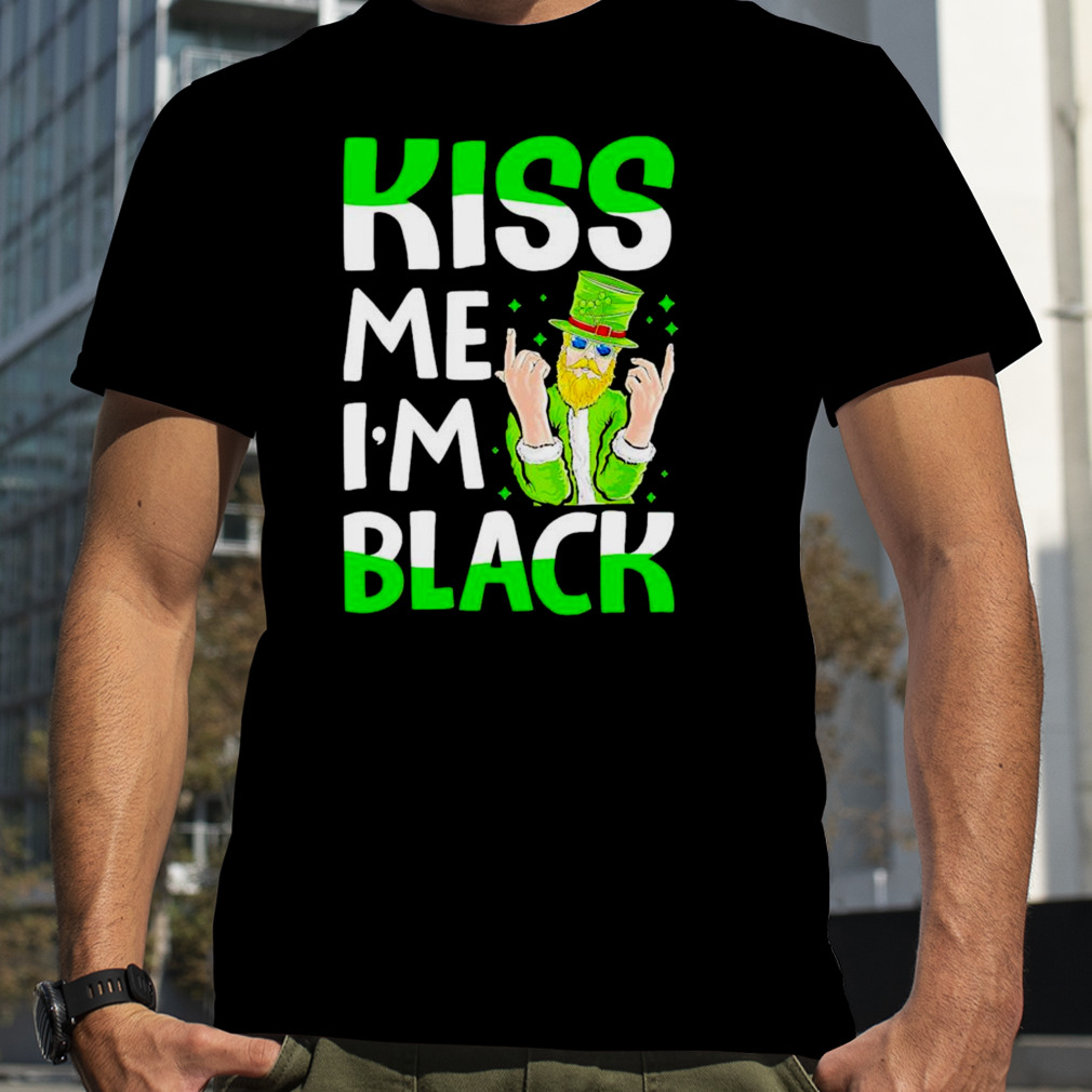 Leprechaun St Patrick’s day kiss me I’m black shirt