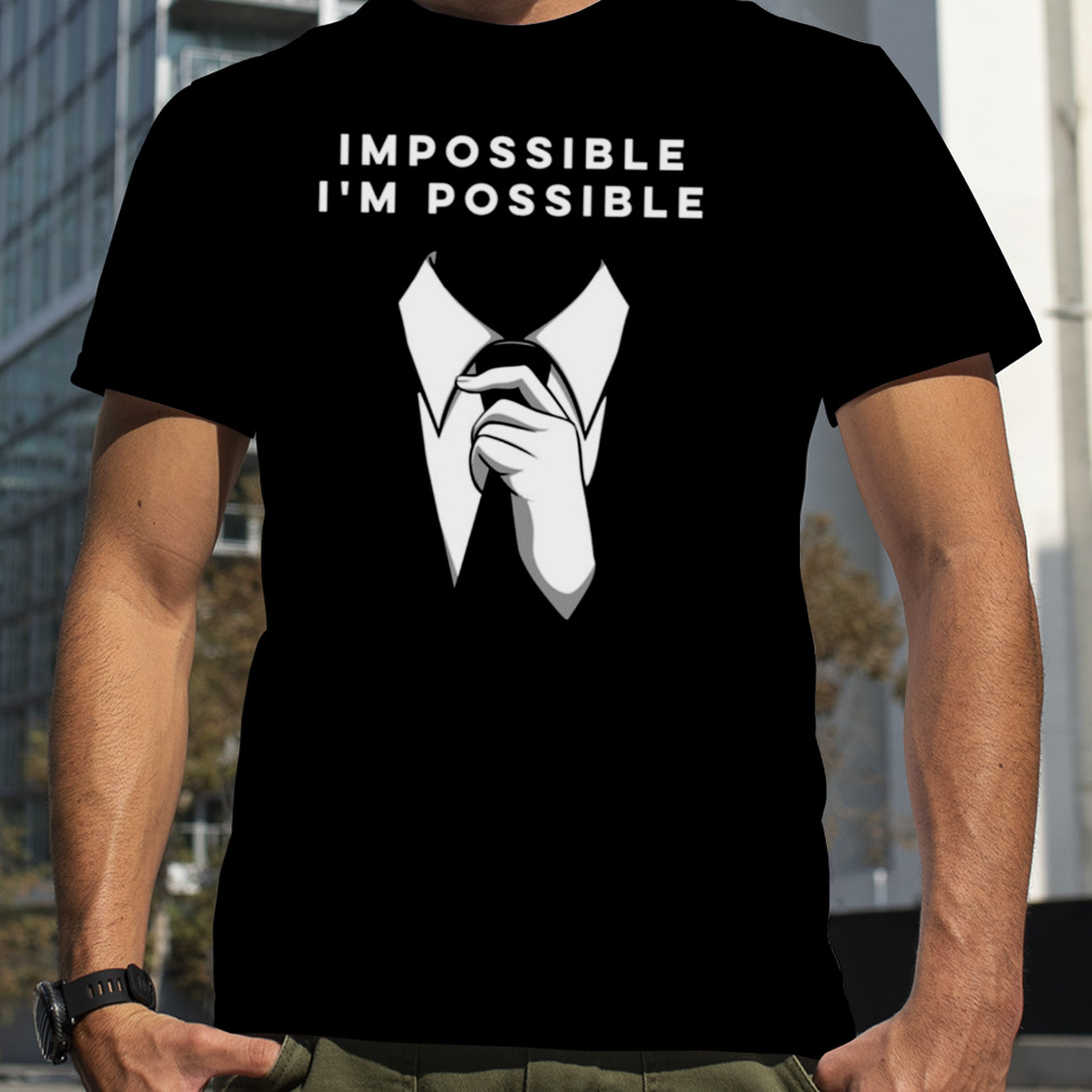 Impossible I’m Possible White Collar Tv Series shirt