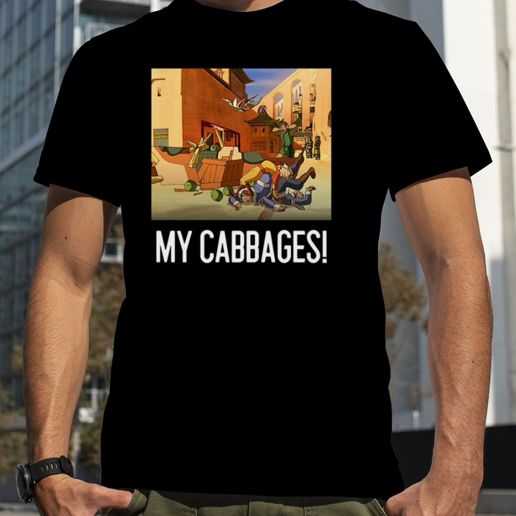 My Cabbages Funny Scene Avatar The Best Airbender shirt
