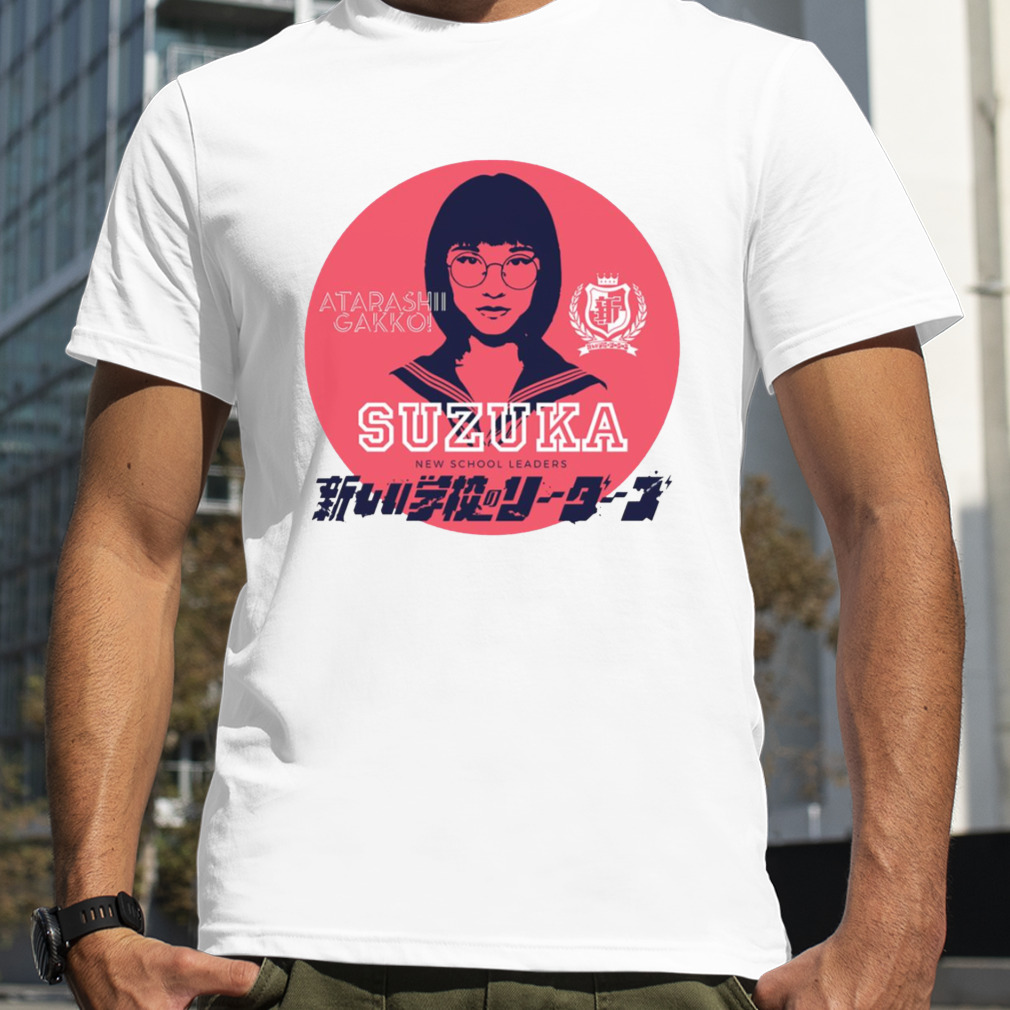 Suzuka Atarashii Gakko No Leaders shirt