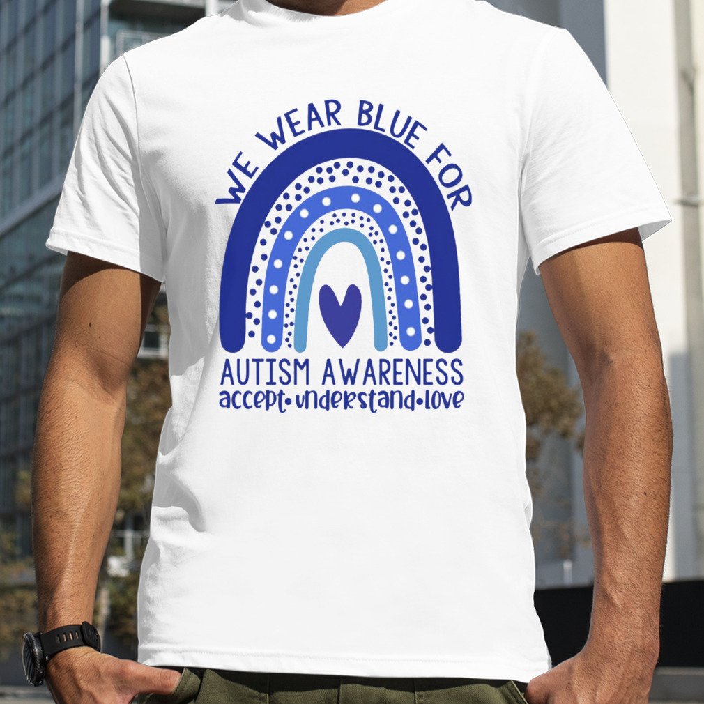 We Wear Blue For Autism Awareness Trendy Shirt