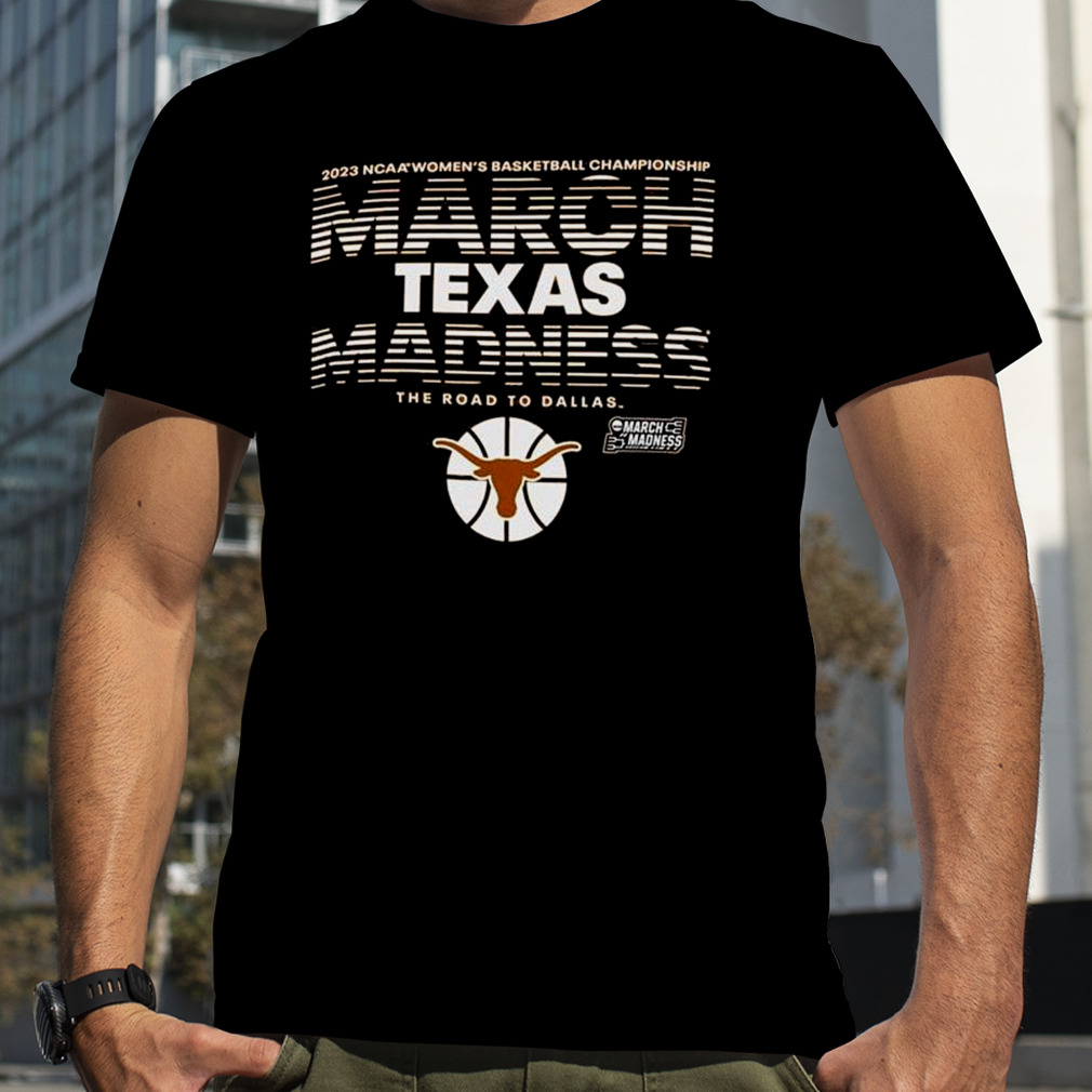 Texas Longhorns Women’s Basketball 2023 NCAA March Madness Shirt