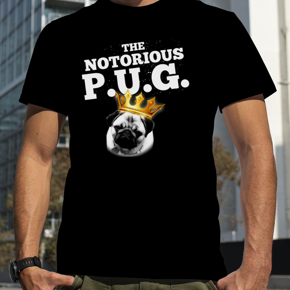 The Notorious Pug RIP The Notorious B.I.G Biggie shirt