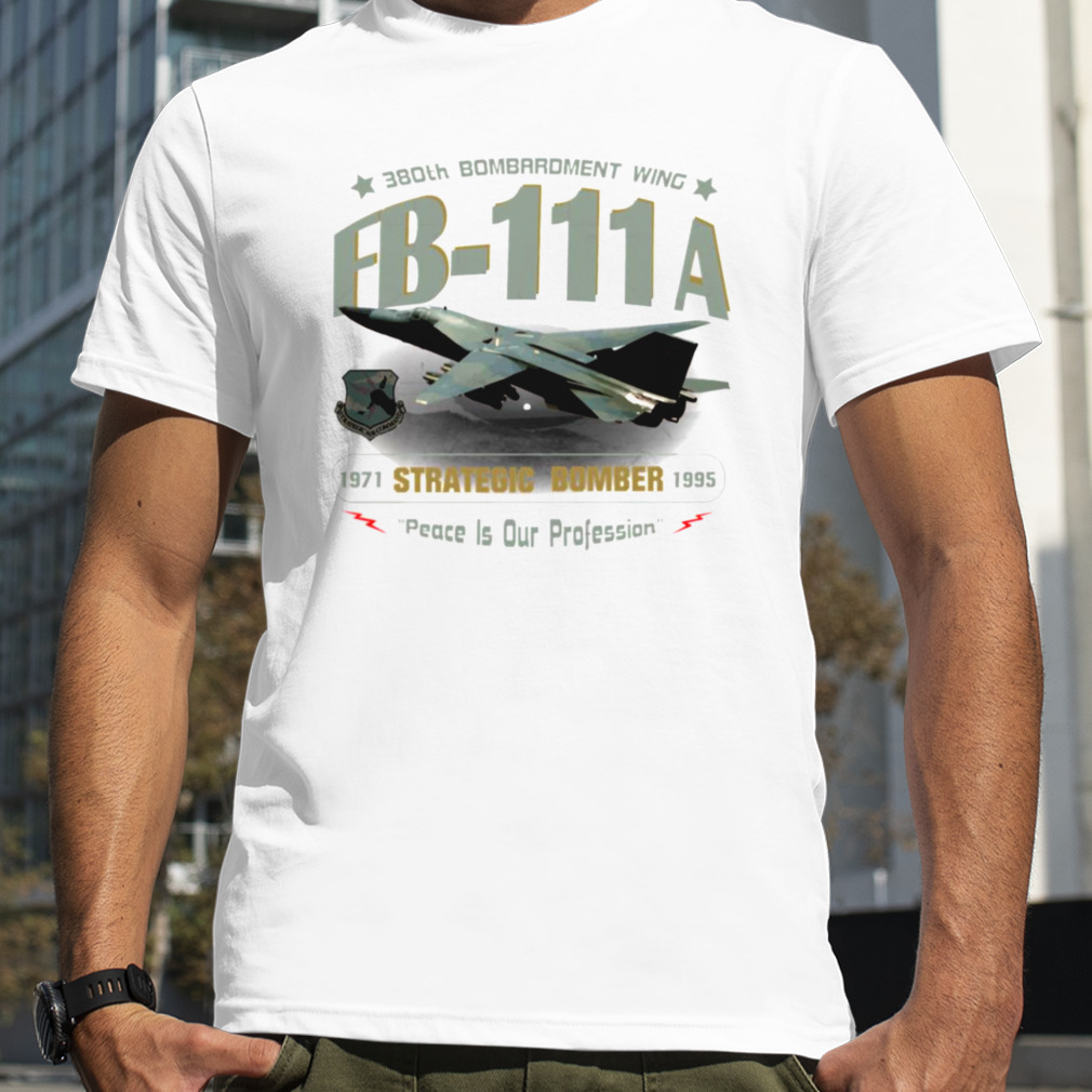 Fb 111a Strategic Bomber 380th Plattsburgh Afb shirt