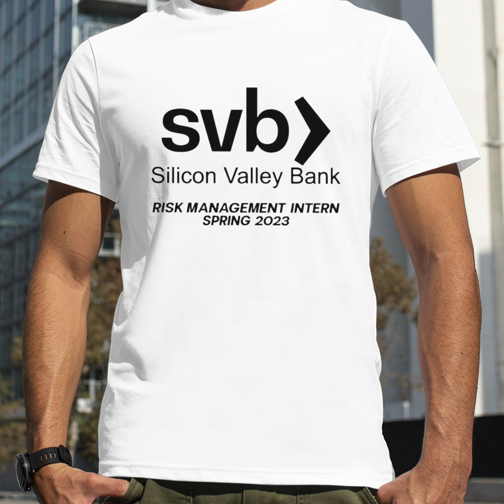 Svb silicon valley bank risk management intern spring 2023 shirt
