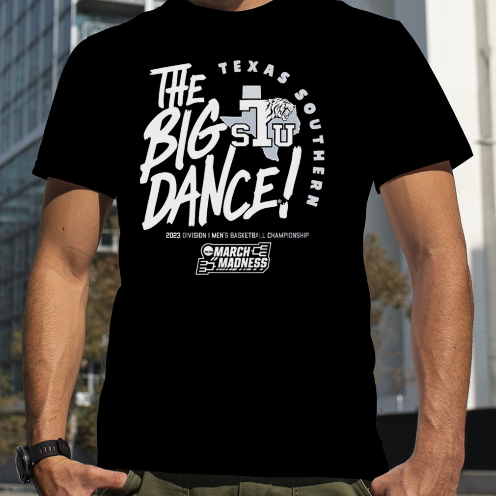 Texas Southern the big dance March Madness 2023 Division men’s basketball championship shirt