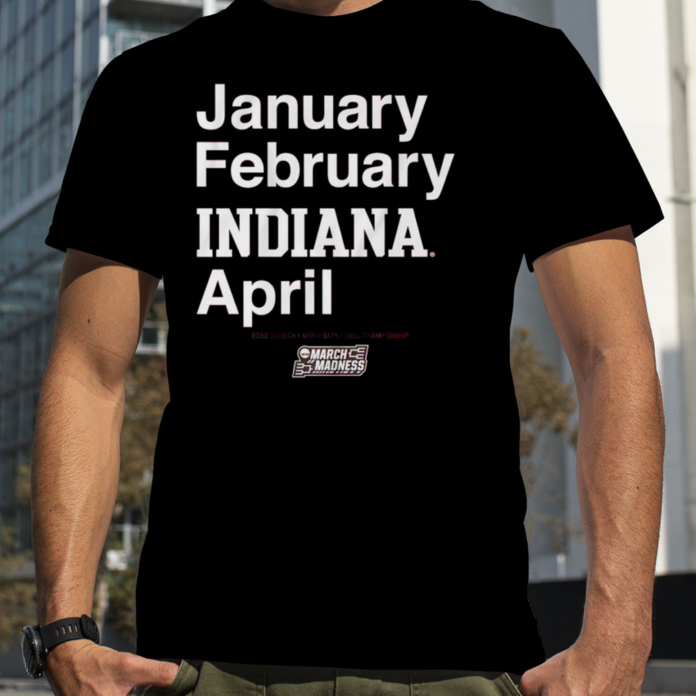 January February Indiana April 2023 Division I Men’s basketball Championship shirt
