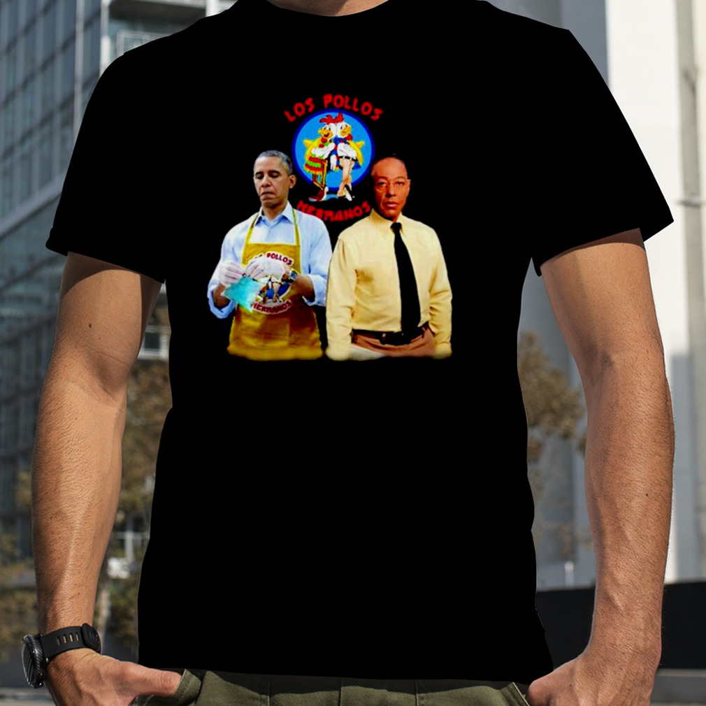 Barack Obama and Gus Fring Los Pollos Hermanos shirt