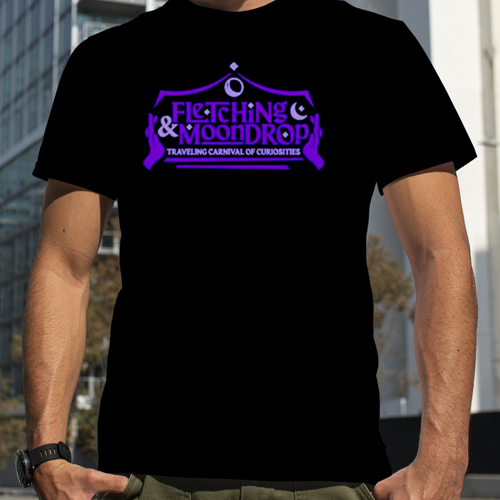 Fletching And Moondrop Traveling Carnival Of Curiosities Shirt