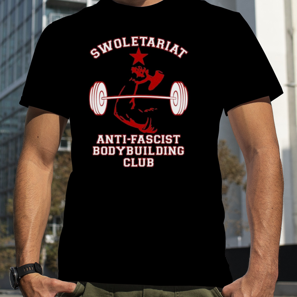 Swoletariat Anti Fascist Bodybuilding Club Shirt