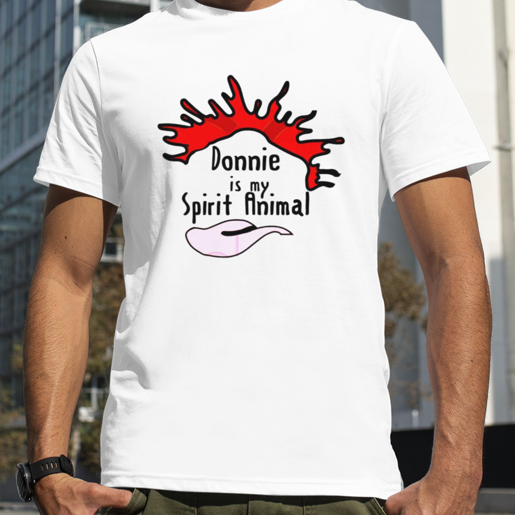 Donnie is my spirit animal shirt