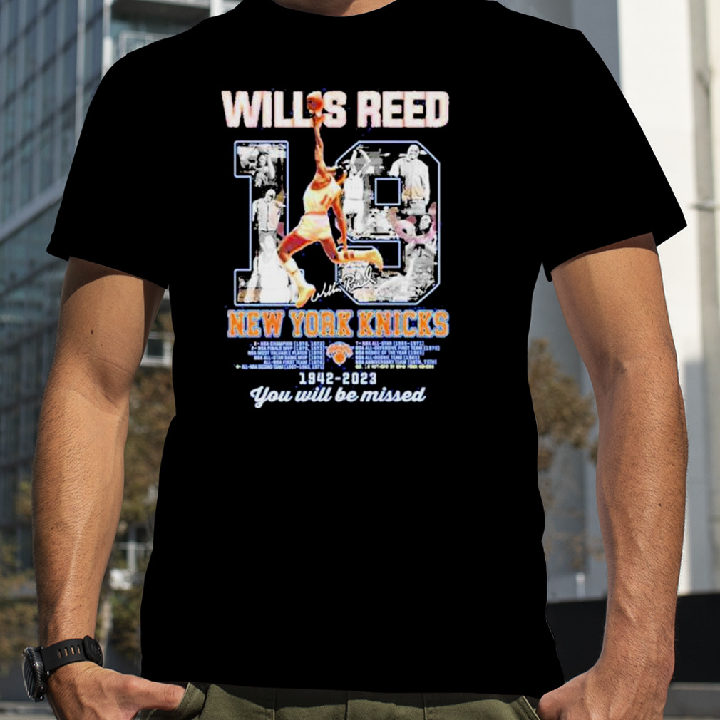 Willis Reed New York Knicks 1942 – 2023 You Will Be Missed T-Shirt