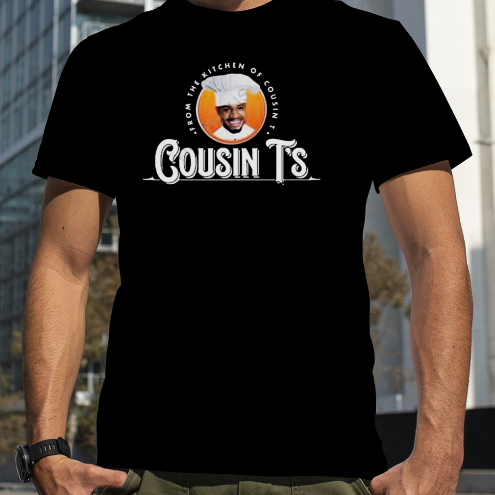 cousints merch from the kitchen of cousin ts terrence k. williams shirt
