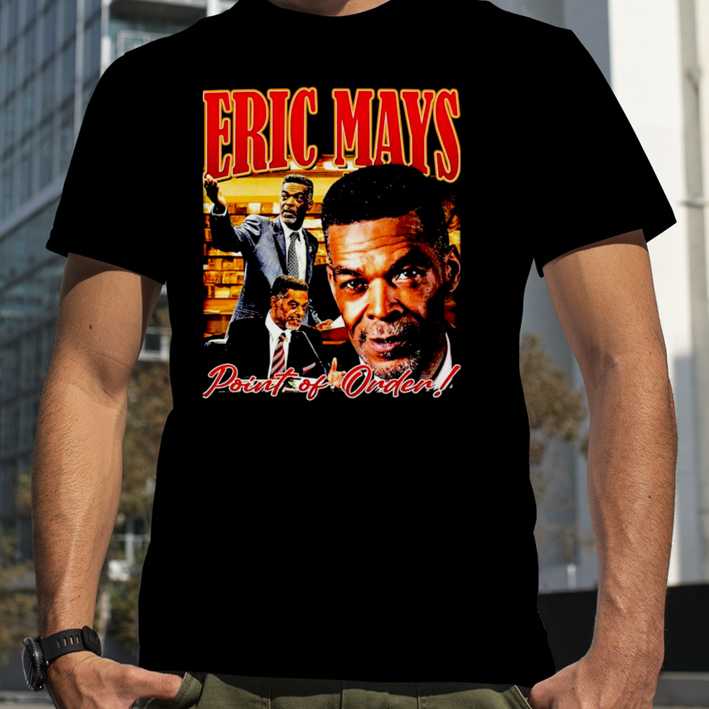 Eric Mays point of order shirt