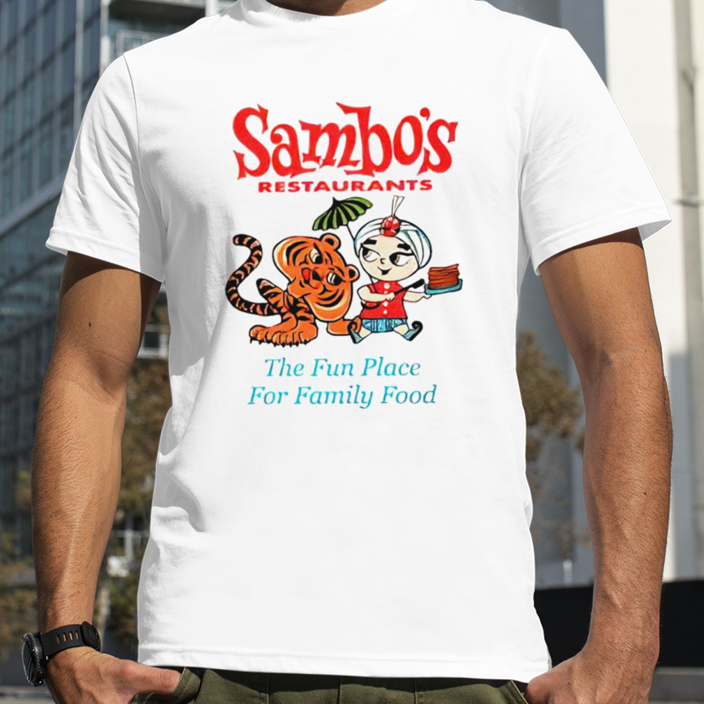Sambo’s Restaurant the fun place for family food shirt