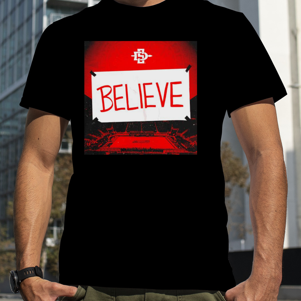 San Diego State Final 4 Believe shirt