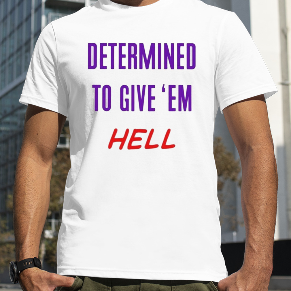 TCU football determined to give ‘em hell shirt