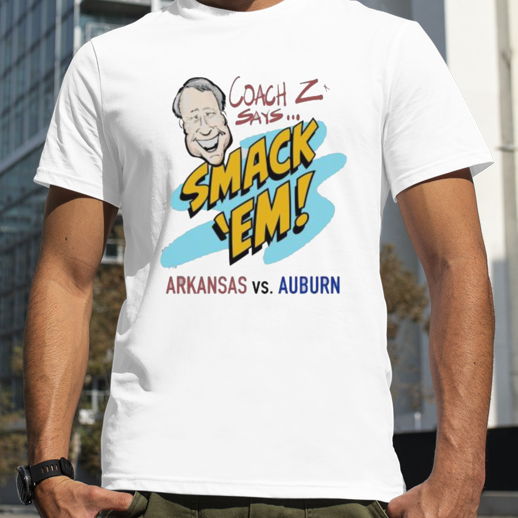 Coach Z Sats Smack ‘Em Shirt