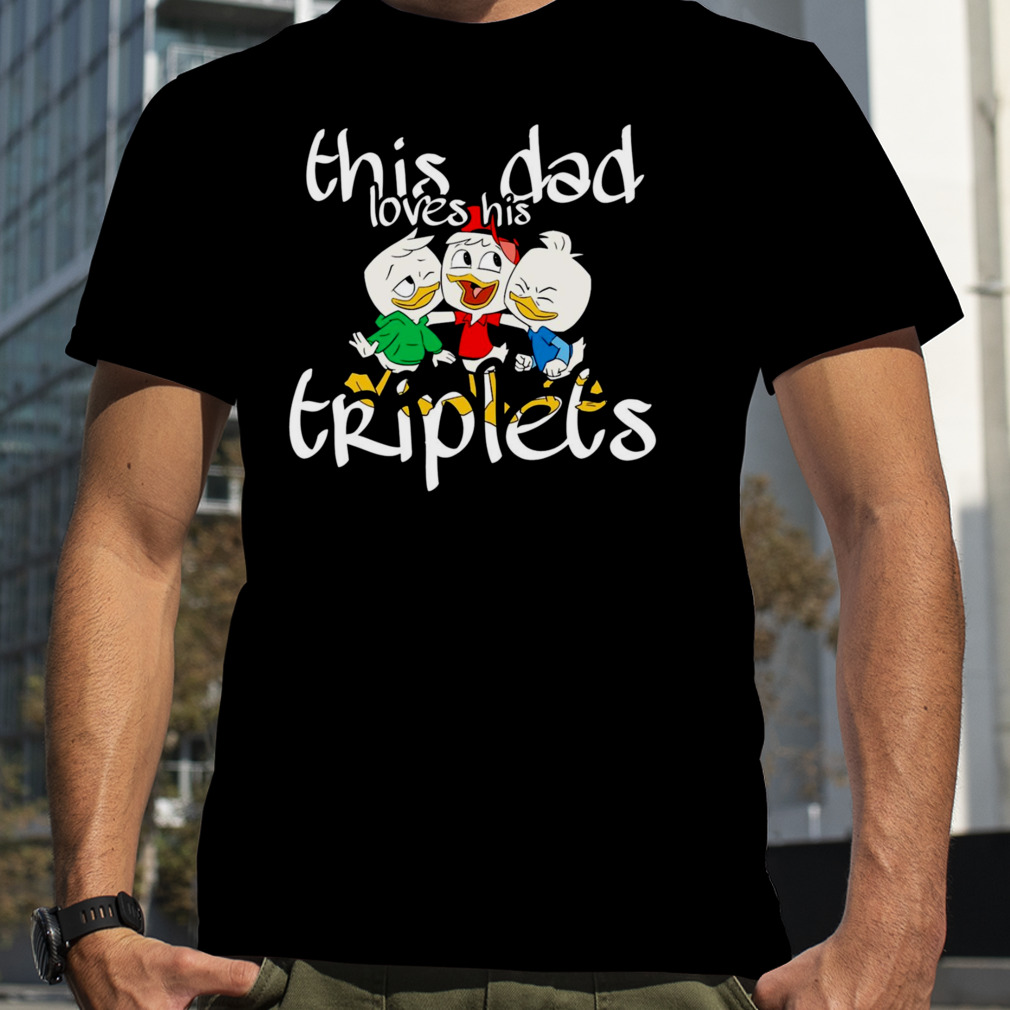 This Dad Loves His Triplets Ducks shirt