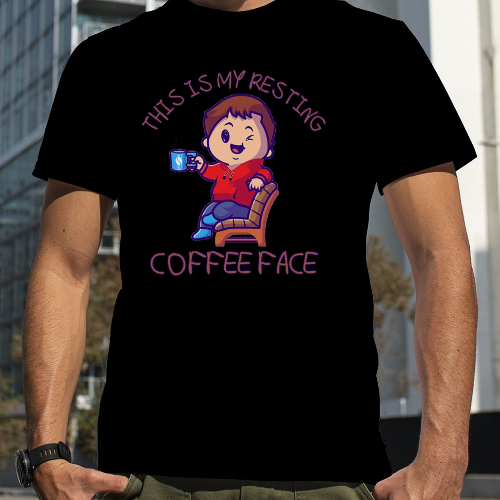 This Is My Resting Coffee Face shirt