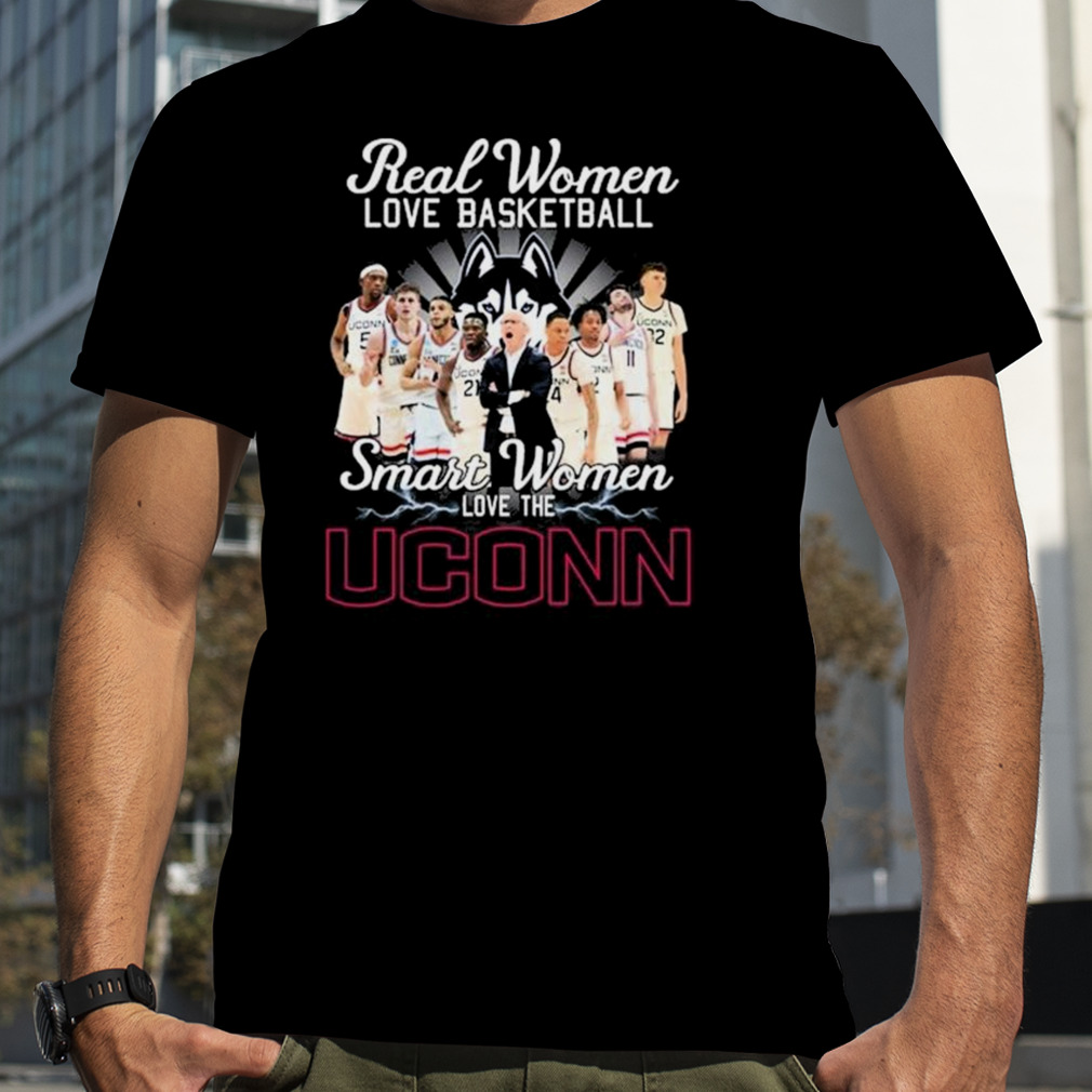 Real Women Love Basketball Team Player Smart Women Love The Uconn Shirt