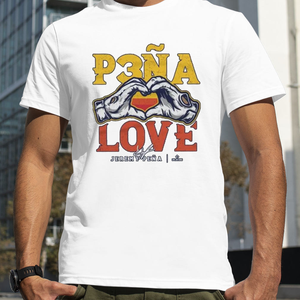 Pena Love Jeremy Pena Houston Astros World Series 2022 T-Shirt