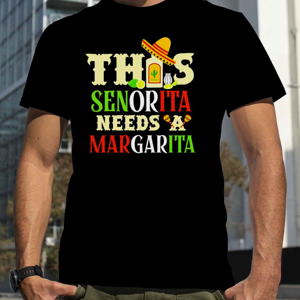This senorita needs a Margarita shirt