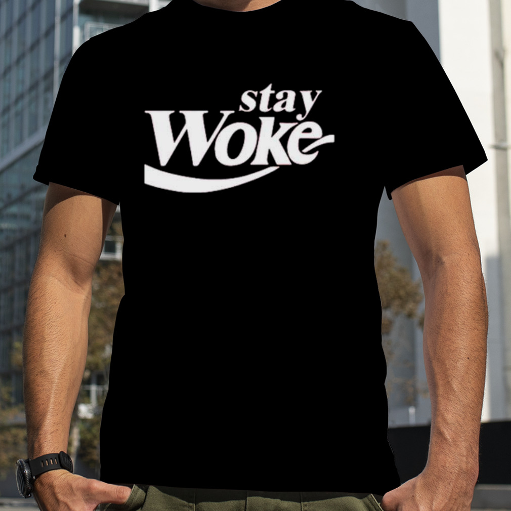 Stay woke coca cola coke parody shirt