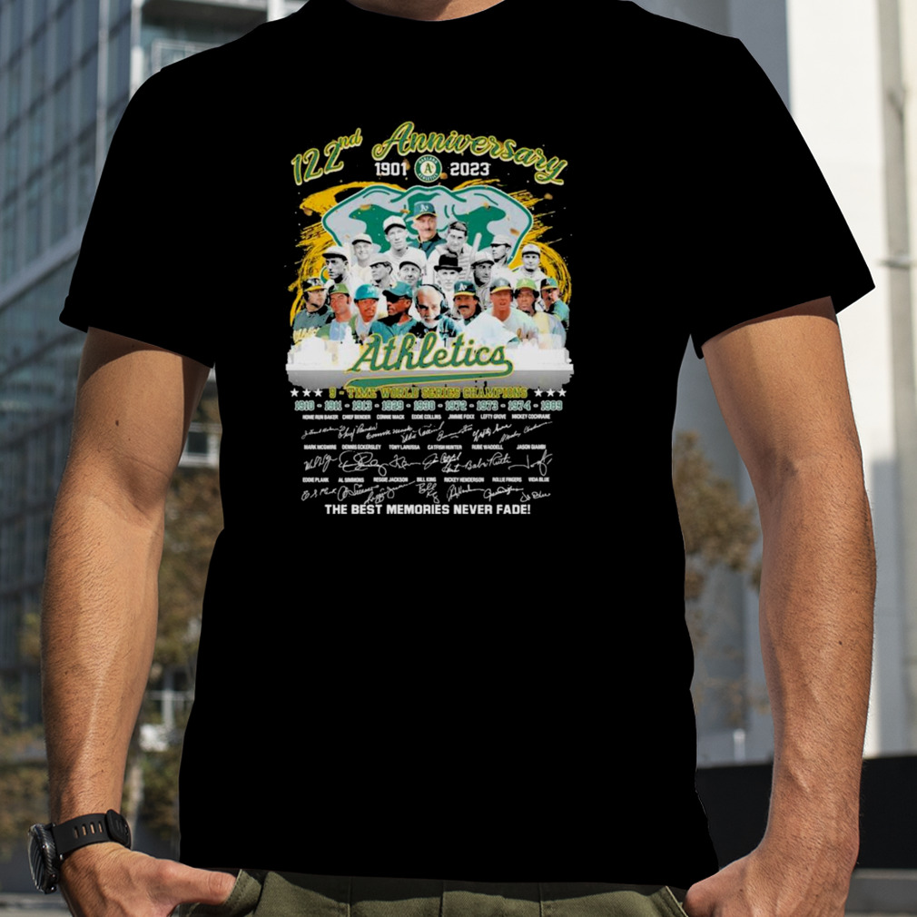 Oakland Athletics 122nd Anniversary 1901 2023 9 time world series champions the best memories never fade shirt