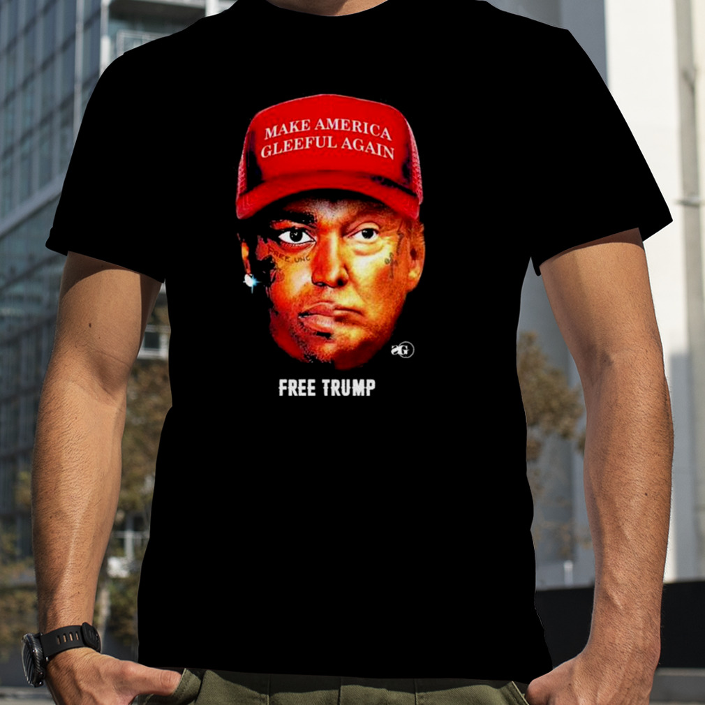 Make America Gleeful Again Free Trump Shirt
