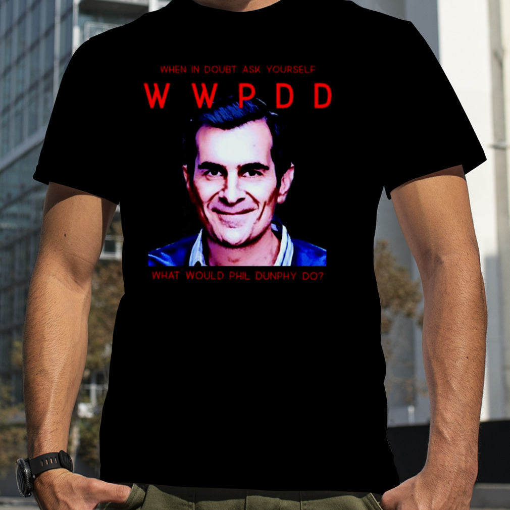 What Would Phil Dunphy Do Modern Family shirt