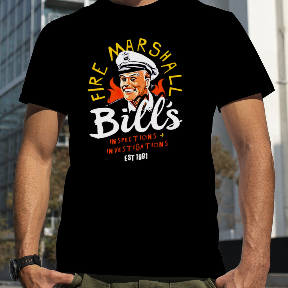 Fire Marshall Bill’s Inspections and Investigations T-shirt