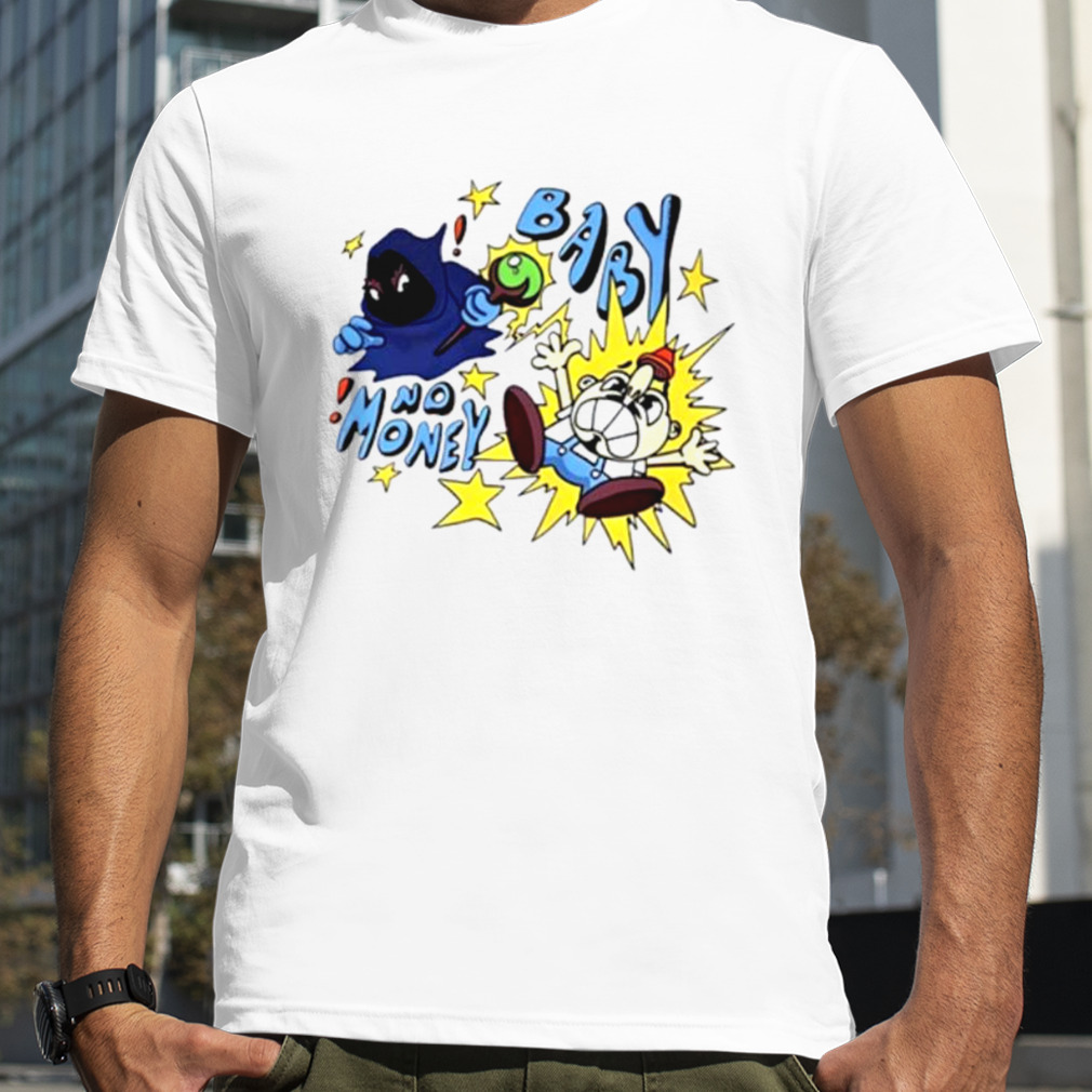Baby no money shirt