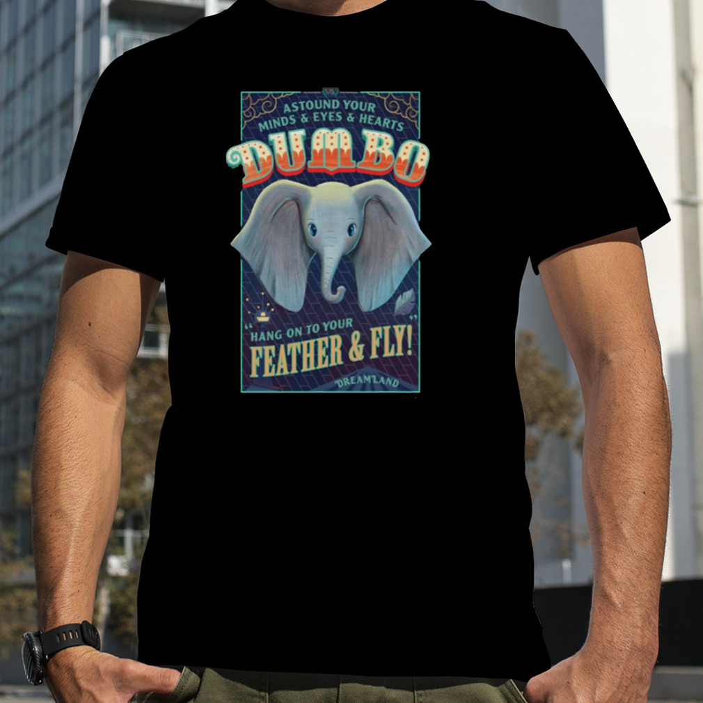 Dumbo Hang On To Your Feather & Fly shirt